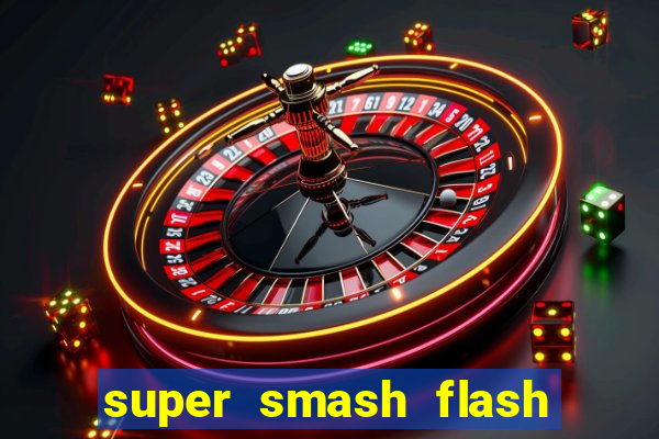 super smash flash 2 completo no jogos 360